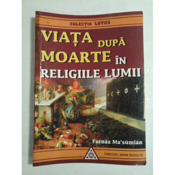 VIATA  DUPA  MOARTE  in religiile lumii  -  Farnaz Ma'sumian 